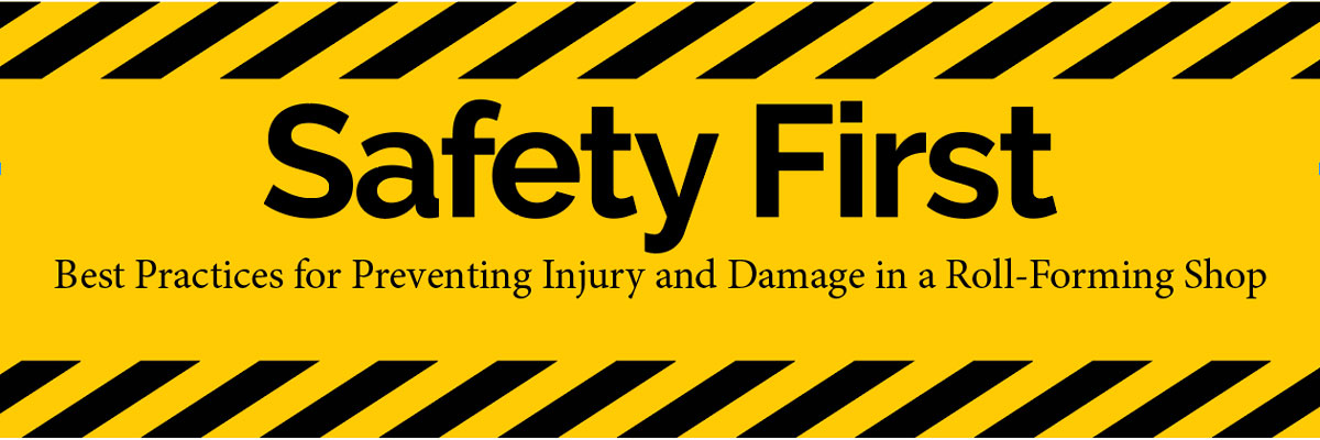 Best Practices for Preventing Injury and Damage in a Roll-Forming Shop